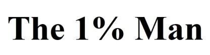 The 1% Man