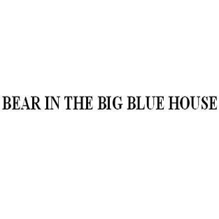 BEAR IN THE BIG BLUE HOUSE — UAE trademark in Class 41