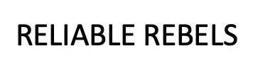 RELIABLE REBELS