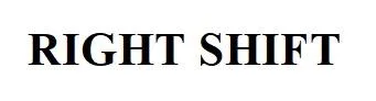RIGHT SHIFT